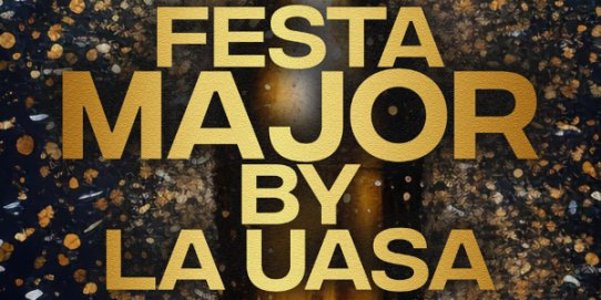  La Festa MAJOR by La UASA.
