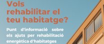 Punt d'informació sobre els ajuts per rehabilitació energètica d'habitatges