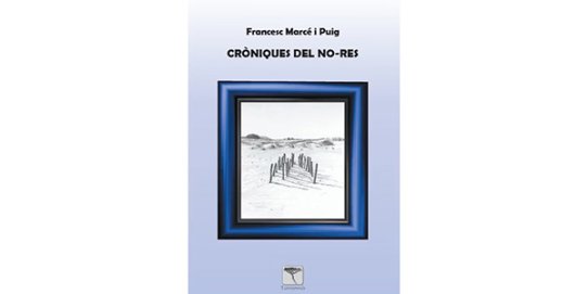 Portada del llibre "Cròniques del no-res", de Francesc Marcé i Puig.